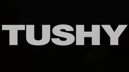 TUSHY /